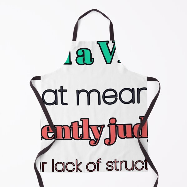 Item preview, I Am A Virgo That Means I Silently Judge Your Lack Of Structure designed and sold by TheIconSmith.