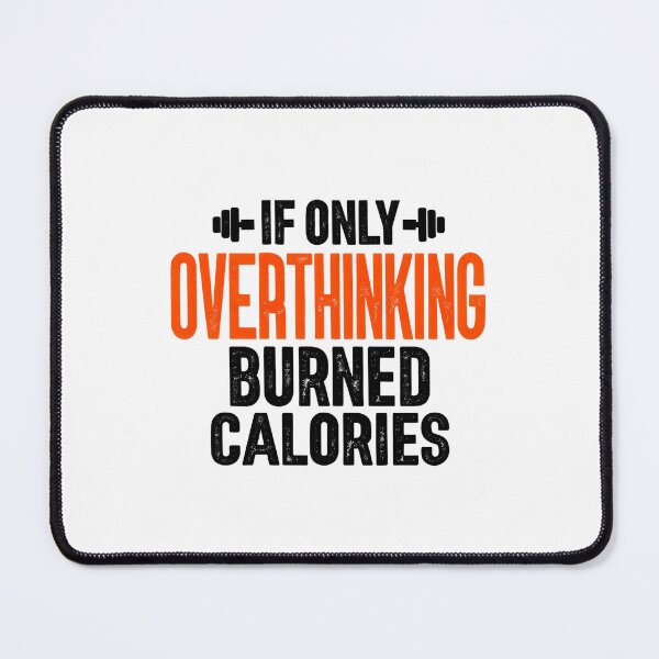 Item preview, If Only Overthinking Burned Calories designed and sold by DemureArtsy.