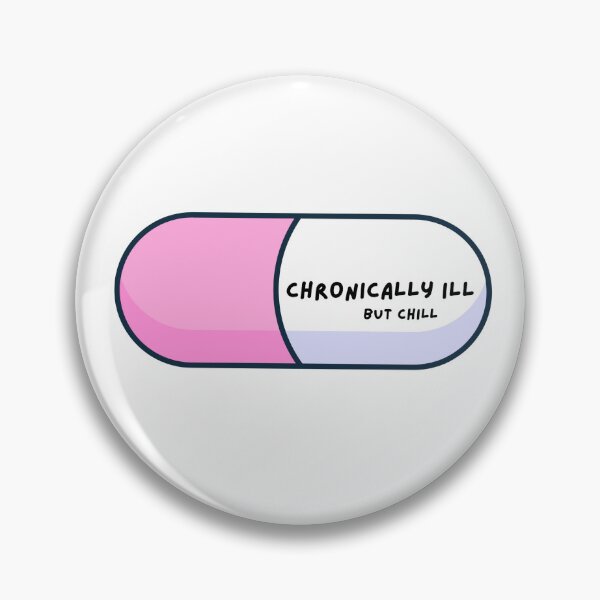 Item preview, Chronically Ill...But Chill - Chill Pill  designed and sold by Mabel Mae Collective.