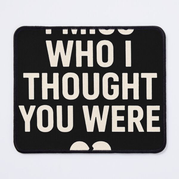 Item preview, I Miss Who I Thought You Were T-Shirt Sarcastic Breakup Tee Vintage Minimalist Text Top designed and sold by Youpiworld.
