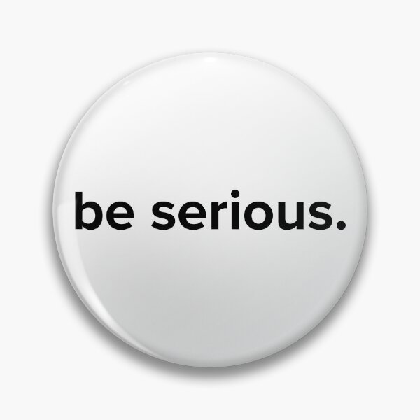 Item preview, be serious. designed and sold by Gadding Gatos.