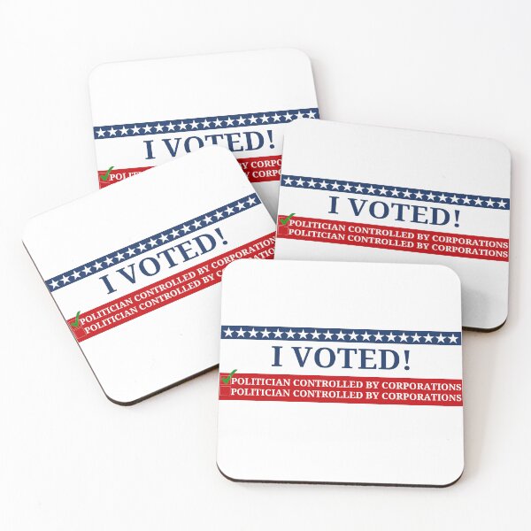 Item preview, I voted for a politician controlled by corporations designed and sold by tom-od.