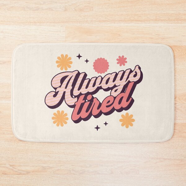 Item preview, Always tired typography text Morcaworks designed and sold by Morcawork.