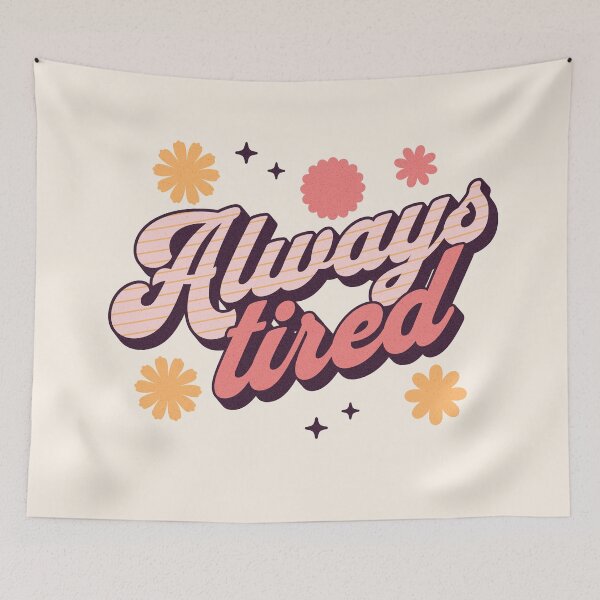 Item preview, Always tired typography text Morcaworks designed and sold by Morcawork.