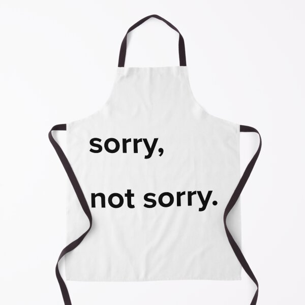 Item preview, sorry, not sorry. designed and sold by Gadding Gatos.