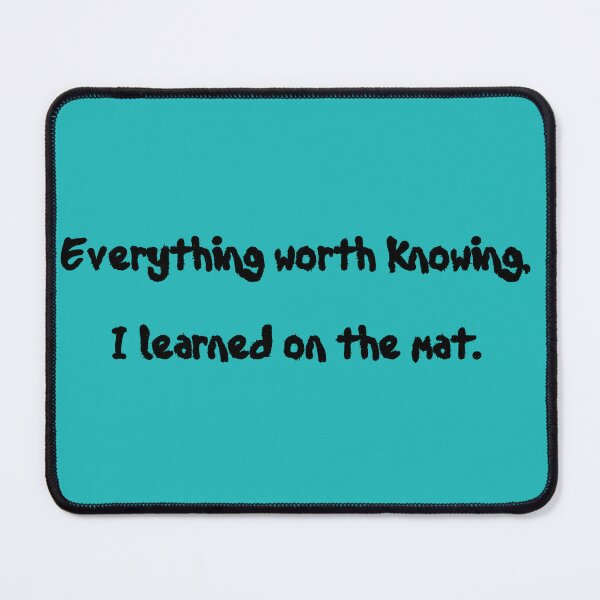 Item preview, Everything I Know I Learned on the Mat – Martial Arts Motivation designed and sold by S-Dstyle.