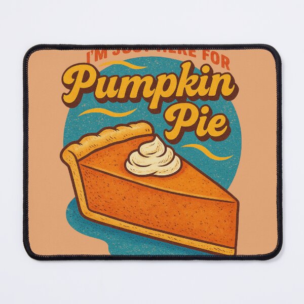 Item preview, I'm just here for the Pumpkin Pie designed and sold by FrictionMaxxing.