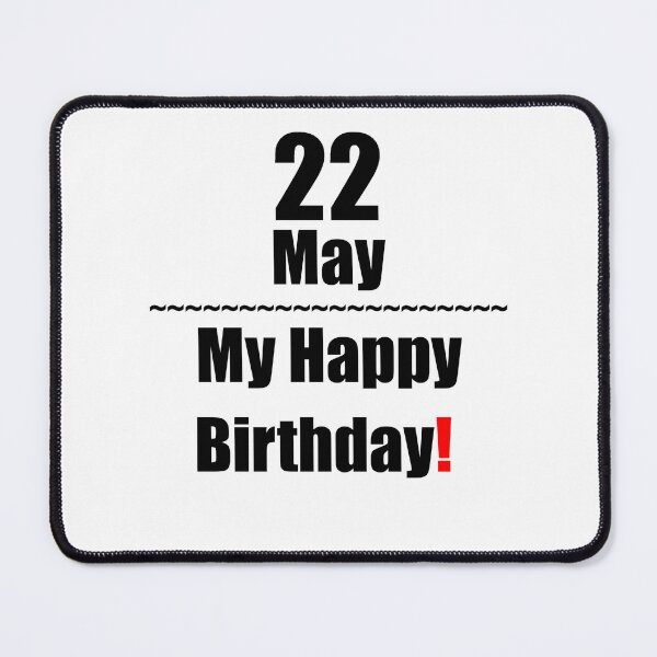 Item preview, 22 May Birthday designed and sold by ariksworld.
