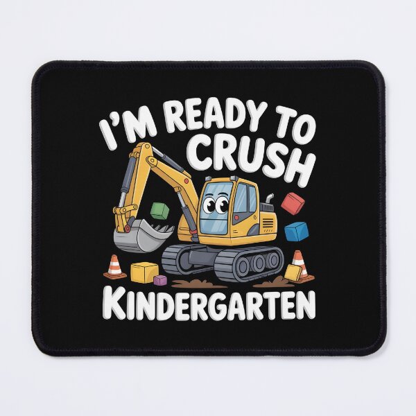 Item preview, I`m Ready To Crush Kindergarten Back To School Excavator designed and sold by Redgiant87x.