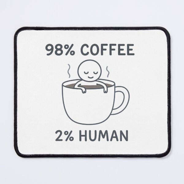Item preview, 98% Coffee 2% Human Funny Coffee Addict Design designed and sold by dxange.