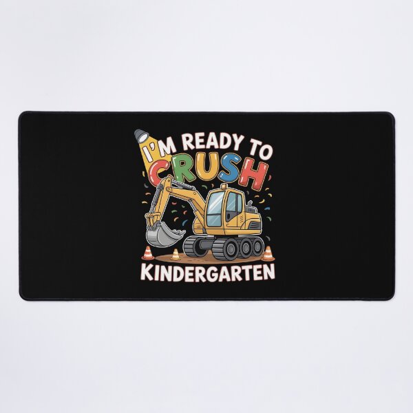 Item preview, I`m Ready To Crush Kindergarten Back To School Excavator designed and sold by Redgiant87x.