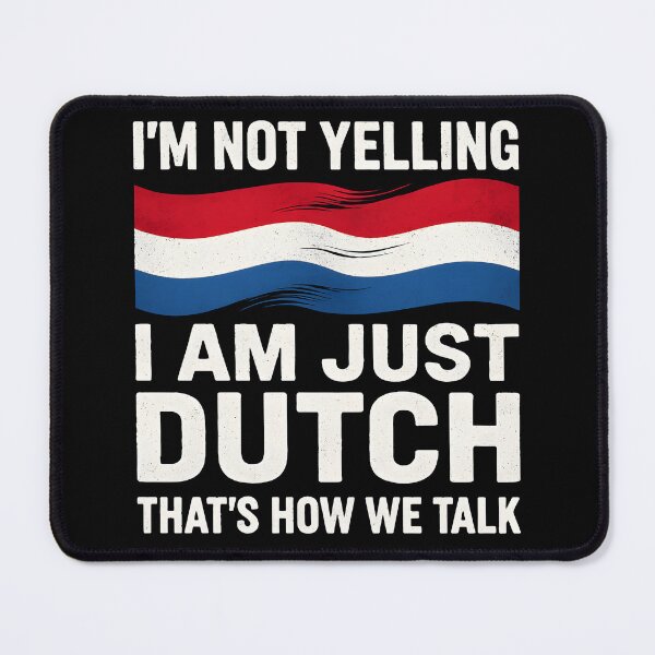 Item preview, “I’m Not Yelling, I’m Just Dutch” – Netherlands Flag, Funny Quote designed and sold by Moon--ink.