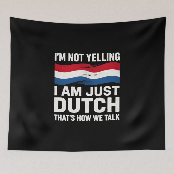 Item preview, “I’m Not Yelling, I’m Just Dutch” – Netherlands Flag, Funny Quote designed and sold by Moon--ink.