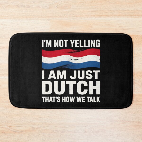 Item preview, “I’m Not Yelling, I’m Just Dutch” – Netherlands Flag, Funny Quote designed and sold by Moon--ink.