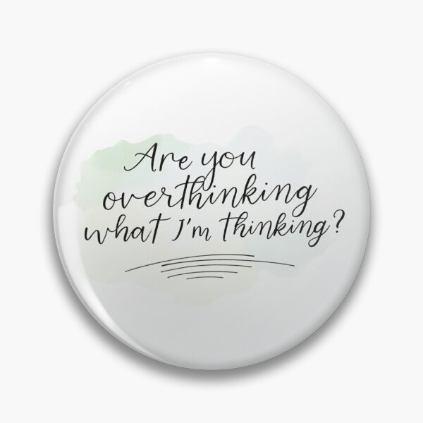 Item preview, Are You Overthinking What I'm Thinking designed and sold by ChearshiPrints.