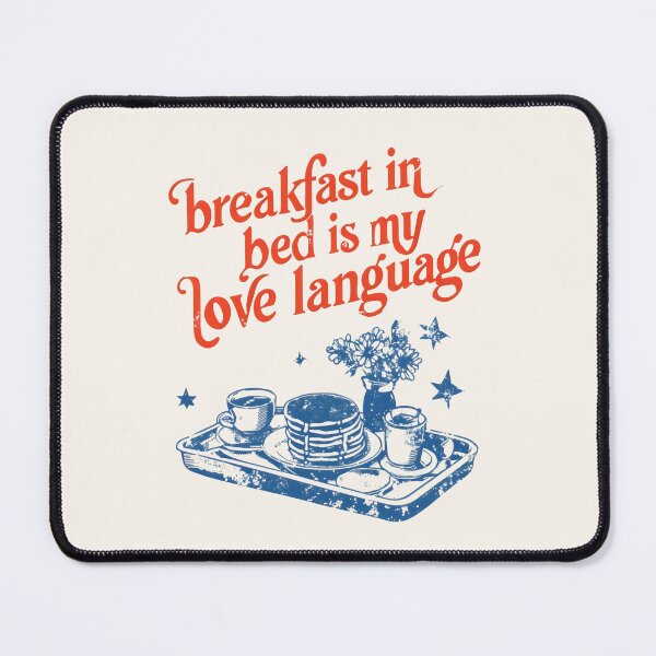 Item preview, Breakfast In Bed Is My Love Language designed and sold by DemureArtsy.