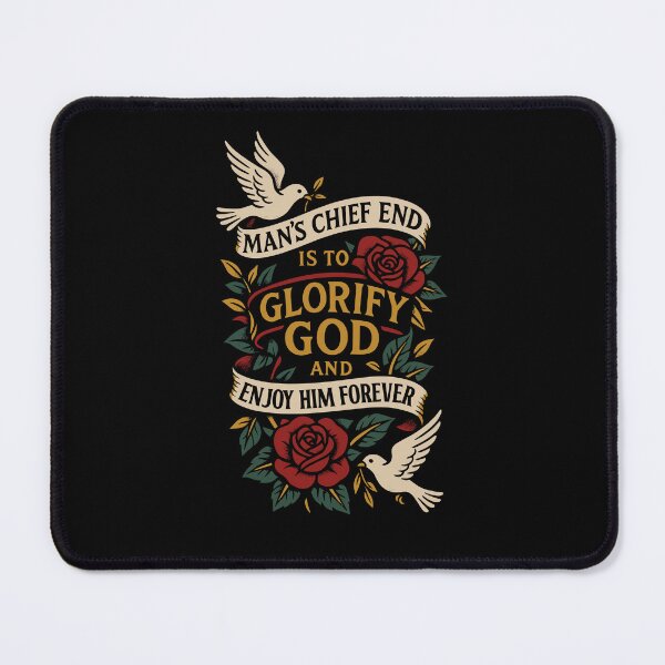 Item preview, MAN'S CHIEF END IS TO GLORIFY GOD AND ENJOY HIM FOREVER designed and sold by Glory After Tears.