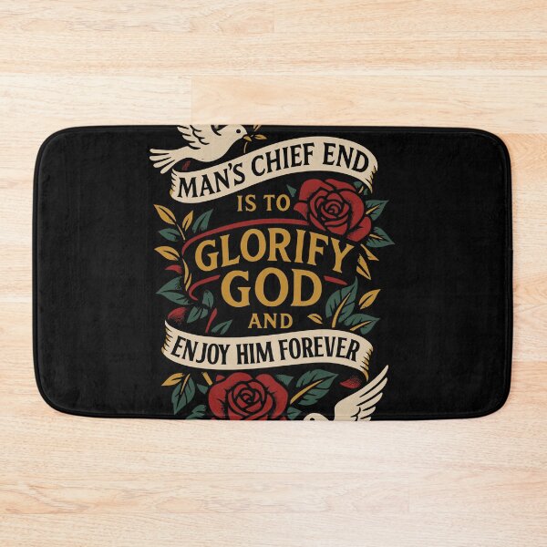 Item preview, MAN'S CHIEF END IS TO GLORIFY GOD AND ENJOY HIM FOREVER designed and sold by Glory After Tears.