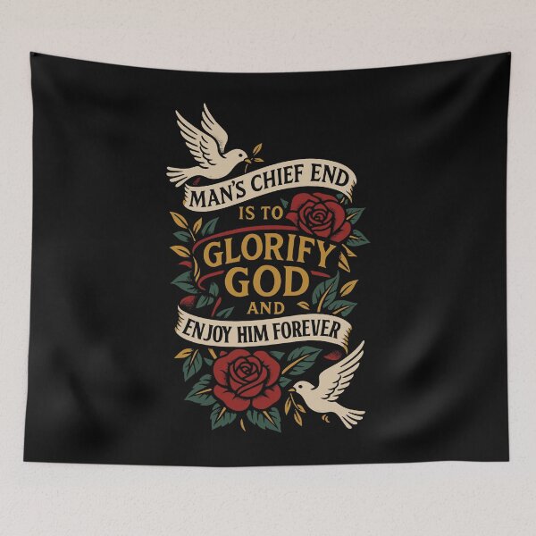 Item preview, MAN'S CHIEF END IS TO GLORIFY GOD AND ENJOY HIM FOREVER designed and sold by Glory After Tears.