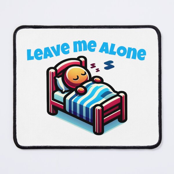 Item preview, Leave Me Alone Sleeping designed and sold by Vision Crafted.