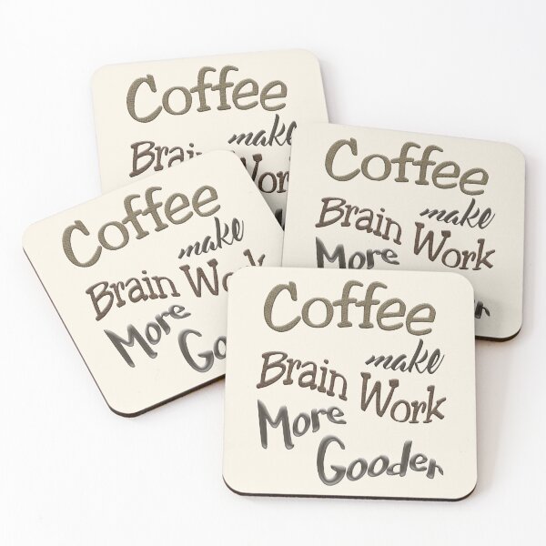 Item preview, Coffee Make Brain Work More Gooder designed and sold by Tannaidhe's Designs.