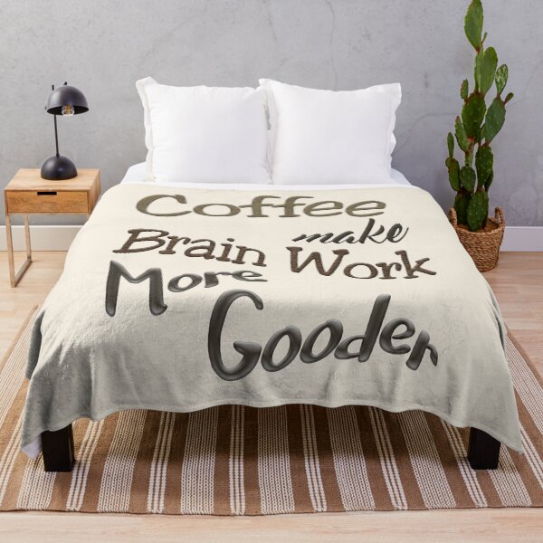 Item preview, Coffee Make Brain Work More Gooder designed and sold by Tannaidhe's Designs.