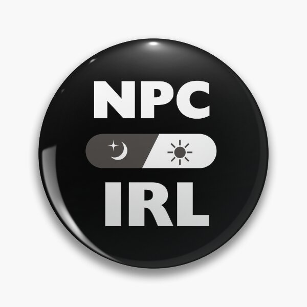 Item preview, NPC IRL All day All Night - Funny Introvert Gamer Meme  designed and sold by Freedesign-home.