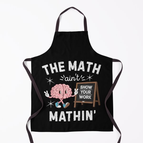 Item preview, Funny Math Teacher The Math Ain't Mathin Show Your Work Cute Math Teacher Tee Teacher Gift Back to School last day of school designed and sold by MotivaChic.