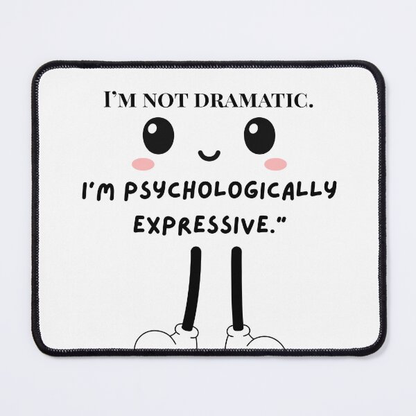 Item preview, I’m Not Dramatic – Psychology Humor Quote Design designed and sold by Mindscapes Studio.