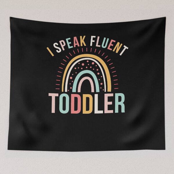 Item preview, I Speak Fluent Toddler Daycare worker cute color rainbow designed and sold by snowry.