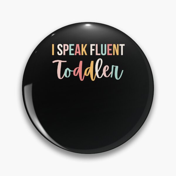 Item preview, I Speak Fluent Toddler cute Daycare worker preschool Teacher designed and sold by snowry.