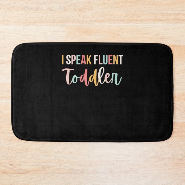 Item preview, I Speak Fluent Toddler cute Daycare worker preschool Teacher designed and sold by snowry.