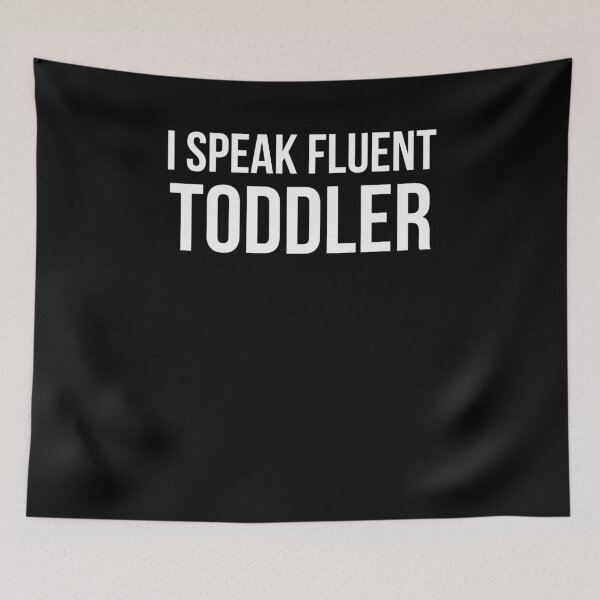 Item preview, I Speak Fluent Toddler Daycare worker funny Toddler parent designed and sold by snowry.