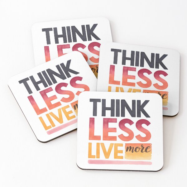 Item preview, Think less live more designed and sold by nimmitrends.