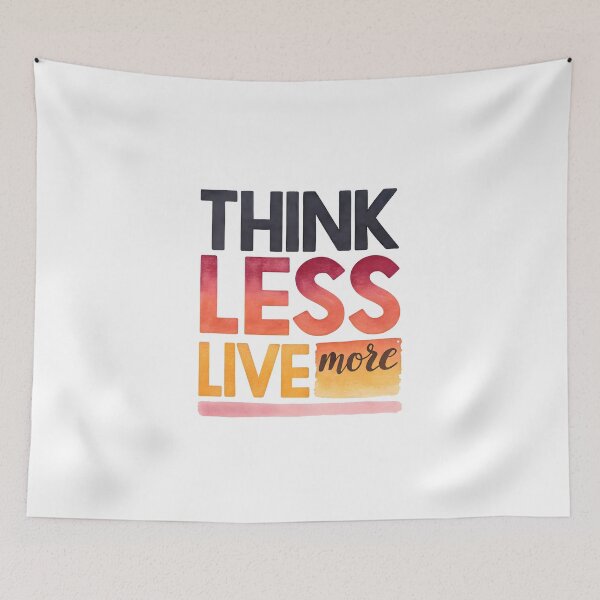 Item preview, Think less live more designed and sold by nimmitrends.