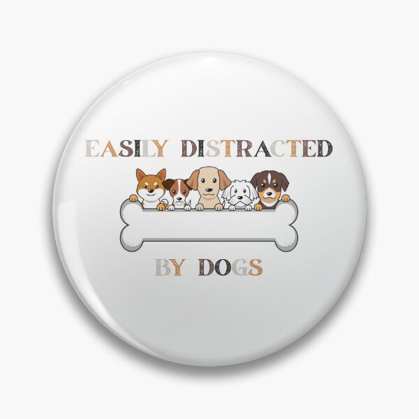 Item preview, Easily Distracted By Dogs Funny Dog Lover Design designed and sold by FeminineFlex.