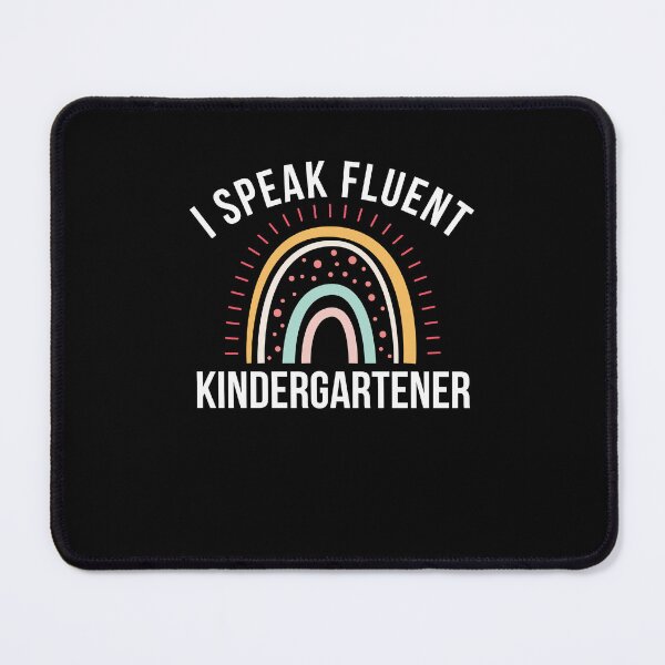 Item preview, I Speak Fluent kindergartener teacher humor cute rainbow designed and sold by snowry.
