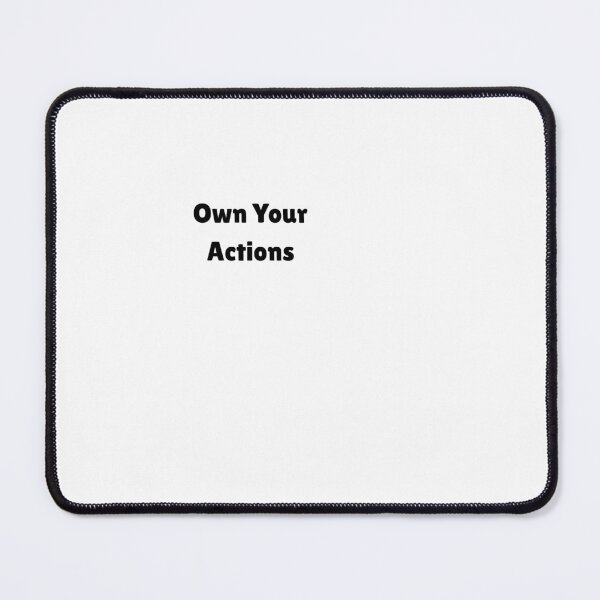 Item preview, Own Your Actions designed and sold by ShaunSandhu.