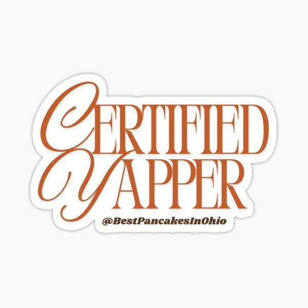 Item preview, Certified Yapper designed and sold by BestPancakesInOhio.