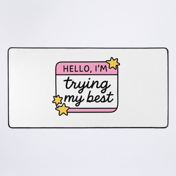 Item preview, “Hello, I’m trying my best” – Funny Name Tag Design designed and sold by Moon--ink.