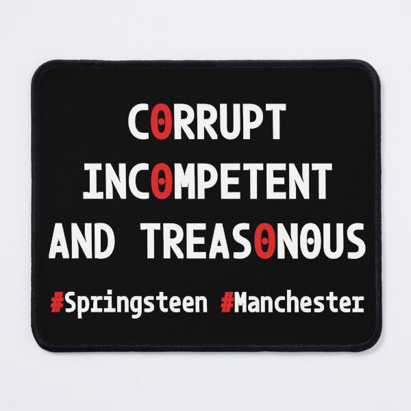 Item preview, Corrupt, incompetent and treasonous #Springsteen #Manchester designed and sold by PariSeine.