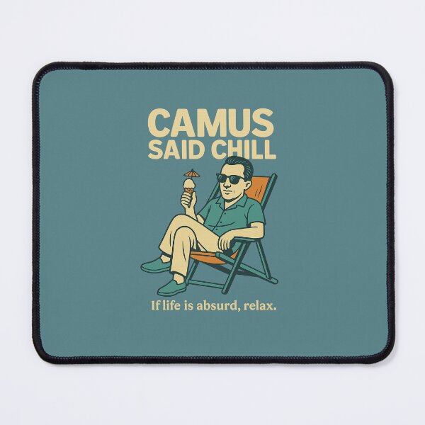 Item preview, Camus Said Chill – Absurdist Philosophy Humor Shirt designed and sold by PHILOSOPHY-SWAG.