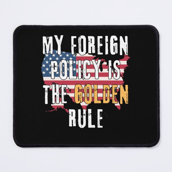 Item preview, My Foreign Policy Is the Golden Rule designed and sold by Lisa Liberty.