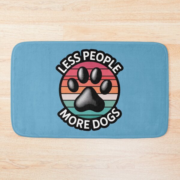 Item preview, Less People  More  DOgs designed and sold by ZooStateofMind.