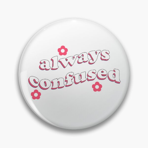 Item preview, Always Confused designed and sold by GoblinChic.