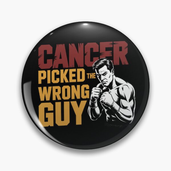Item preview, Cancer Picked The Wrong Guy – Fighter Motivational Design designed and sold by ByBryteG.