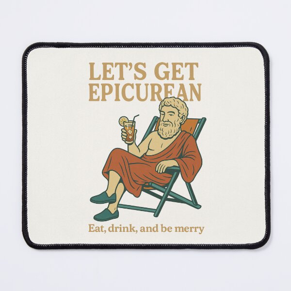 Item preview, Let’s Get Epicurean – Ancient Philosophy Humor designed and sold by PHILOSOPHY-SWAG.