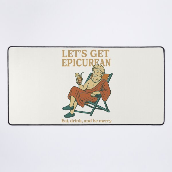 Item preview, Let’s Get Epicurean – Ancient Philosophy Humor designed and sold by PHILOSOPHY-SWAG.