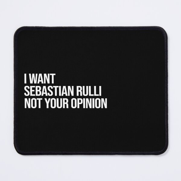Item preview, I Want Sebastian Rulli Not Your Opinion designed and sold by 2000sbabyangel.