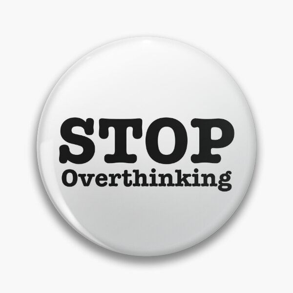 Item preview, Stop Overthinking designed and sold by Fullspace.